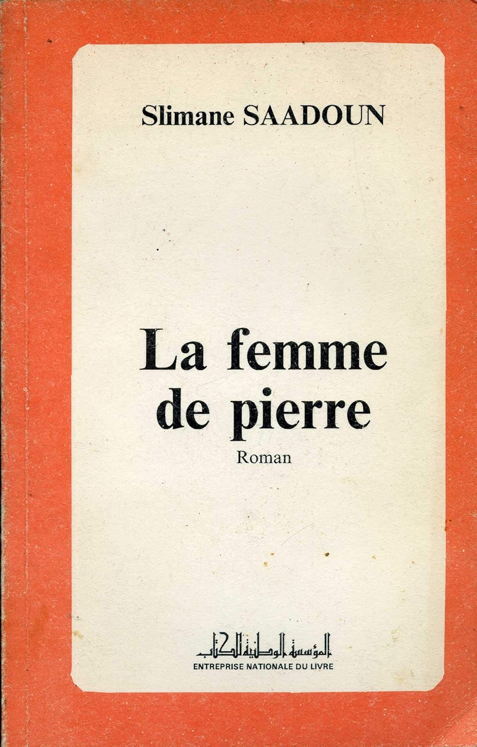La femme de pierre - Slimane Saadoun