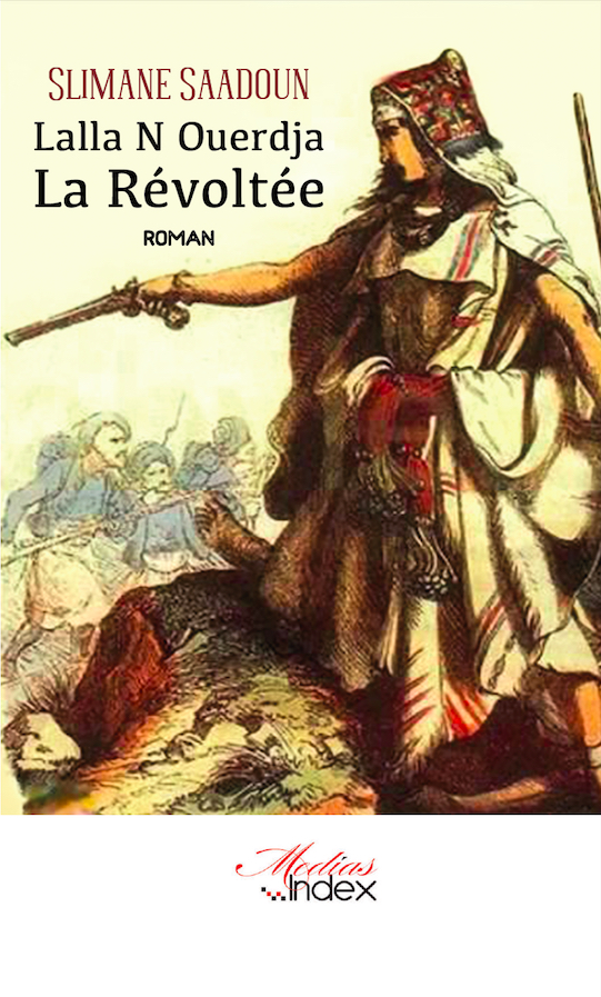 Lalla N'Ouerdja la révoltée - Slimane Saadoun